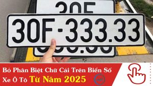 Bỏ Phân Biệt Chữ Cái Biển Số Ô Tô Từ 2025